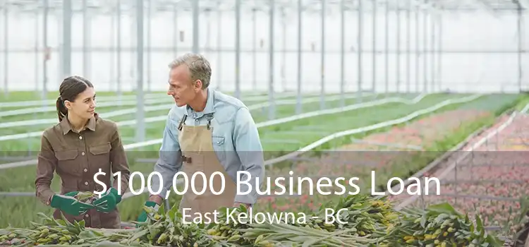 $100,000 Business Loan East Kelowna - BC