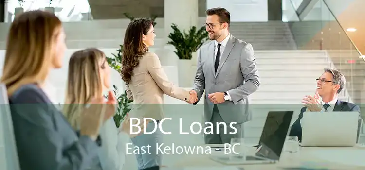 BDC Loans East Kelowna - BC