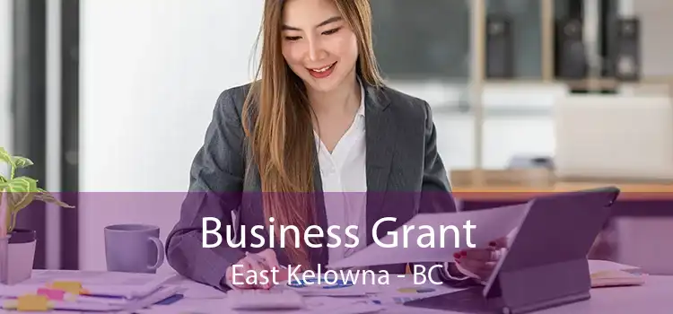 Business Grant East Kelowna - BC