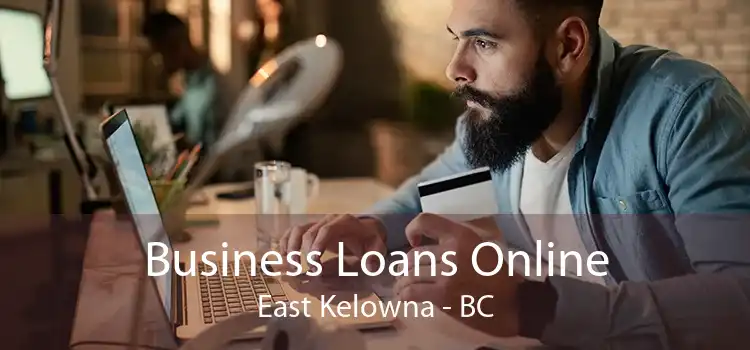 Business Loans Online East Kelowna - BC