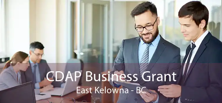 CDAP Business Grant East Kelowna - BC